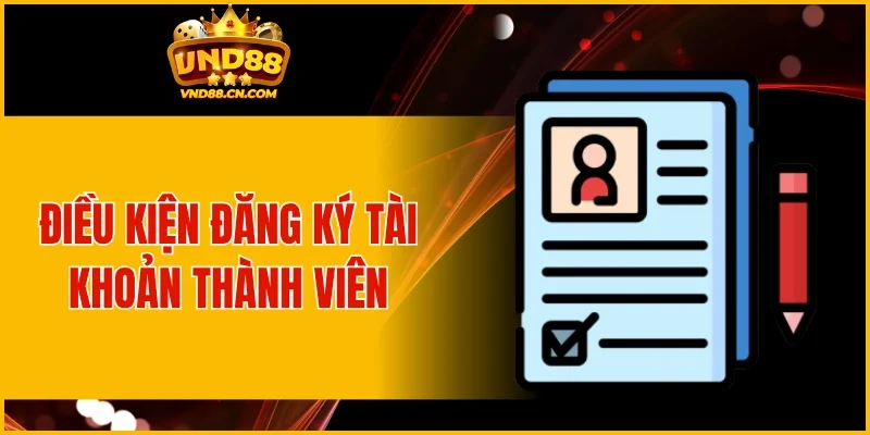 Điều kiện đăng ký tài khoản thành viên