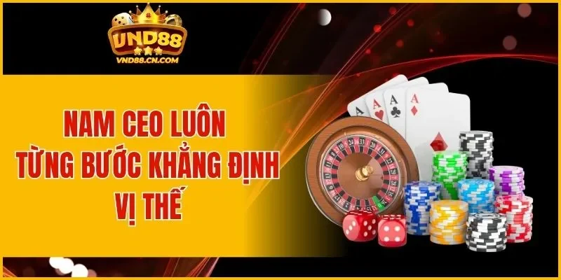 Nam CEO luôn từng bước khẳng định vị thế