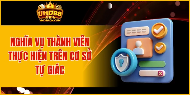 Nghĩa vụ thành viên thực hiện trên cơ sở tự giác