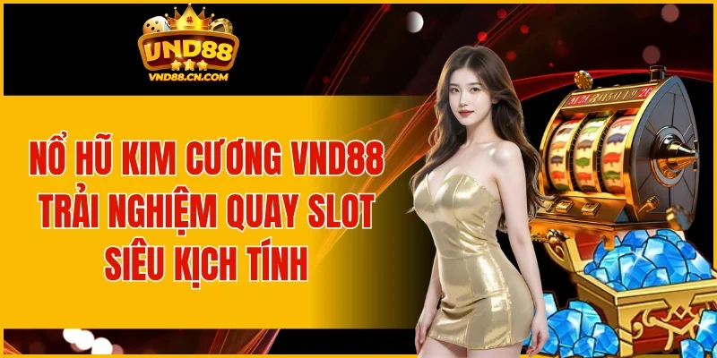 Nổ Hũ Kim Cương VND88